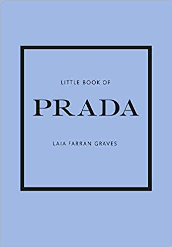 Little Book of Prada: The Story of the Iconic Fashion House - 0