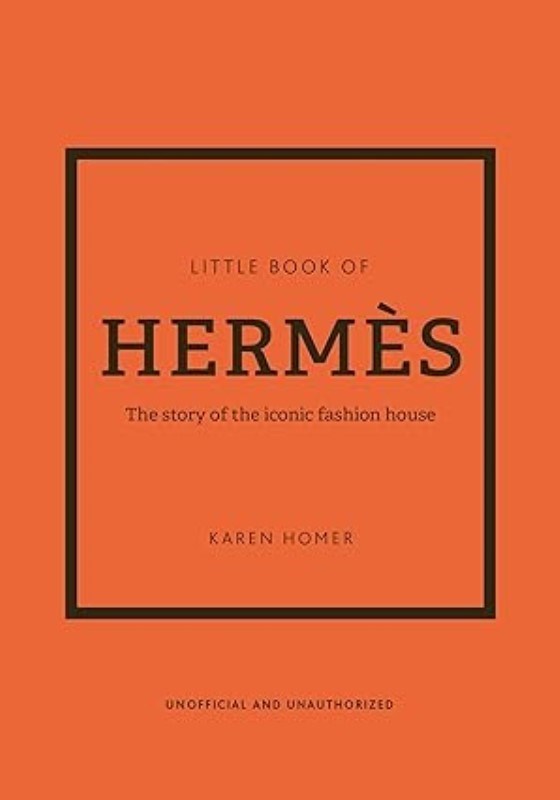 تصویر  The Little Book of Hermes (The Story of the Iconic Fashion House)