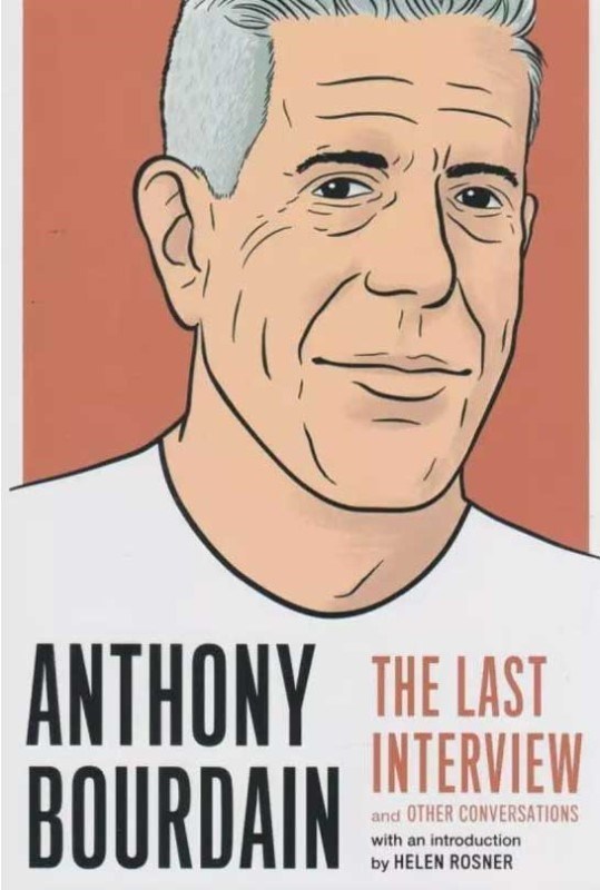 تصویر  Anthony Bourdain the Last Interview And Other Conversations (غیر اورجینال)